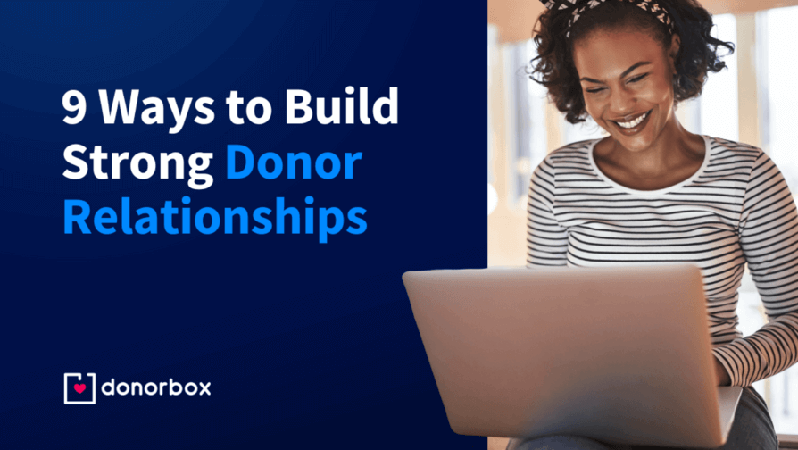 9 Ways to Build Strong Donor Relationships