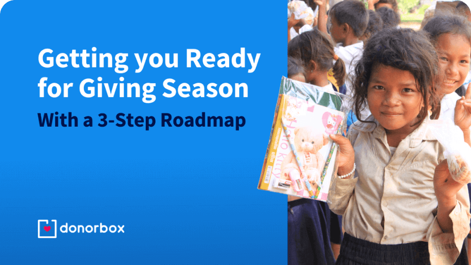 Giving Season: Maximize Donations [With a 3-Step Roadmap]