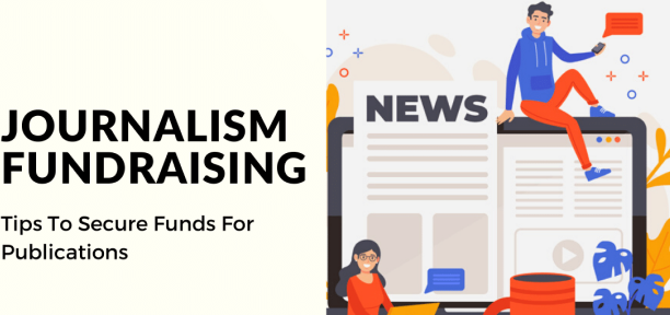 Journalism Fundraising – Tips To Secure Funds For Publications