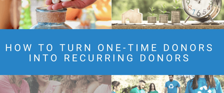 How to Turn One-Time Donors Into Recurring Donors