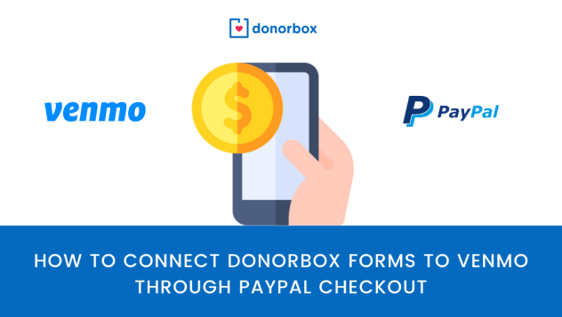 How to Connect Donorbox Forms to Venmo through PayPal Checkout
