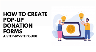 How To Create A Pop-Up Donation Form: Step-by-Step Guide
